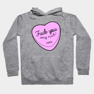 Fuck You Very Much xoxo heart candy Hoodie